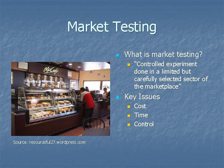 Market Testing n What is market testing? n n Key Issues n n n