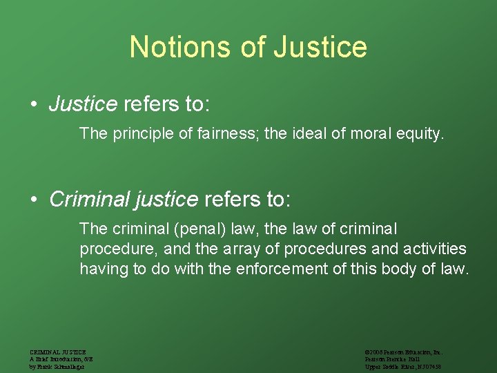 Notions of Justice • Justice refers to: The principle of fairness; the ideal of