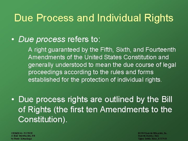 Due Process and Individual Rights • Due process refers to: A right guaranteed by