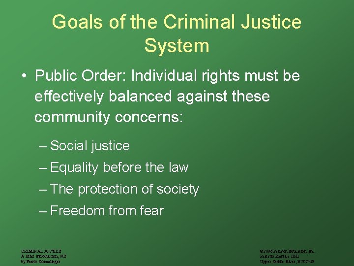 Goals of the Criminal Justice System • Public Order: Individual rights must be effectively