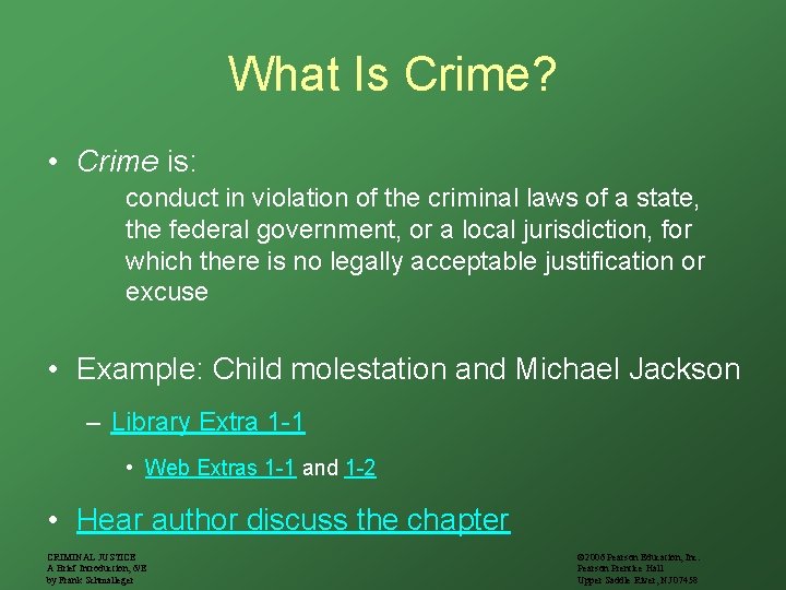 What Is Crime? • Crime is: conduct in violation of the criminal laws of