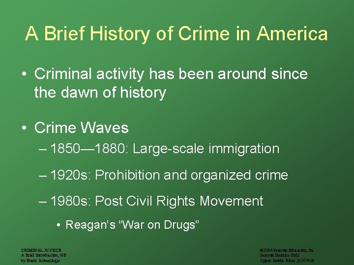 A Brief History of Crime in America • Criminal activity has been around since