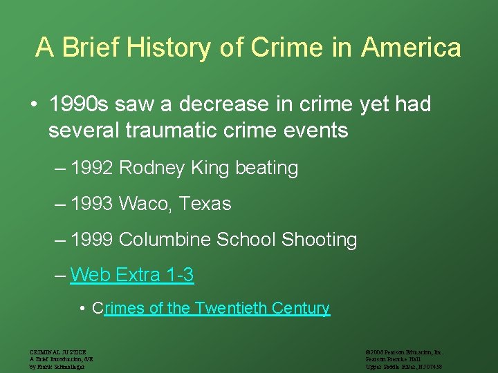 A Brief History of Crime in America • 1990 s saw a decrease in