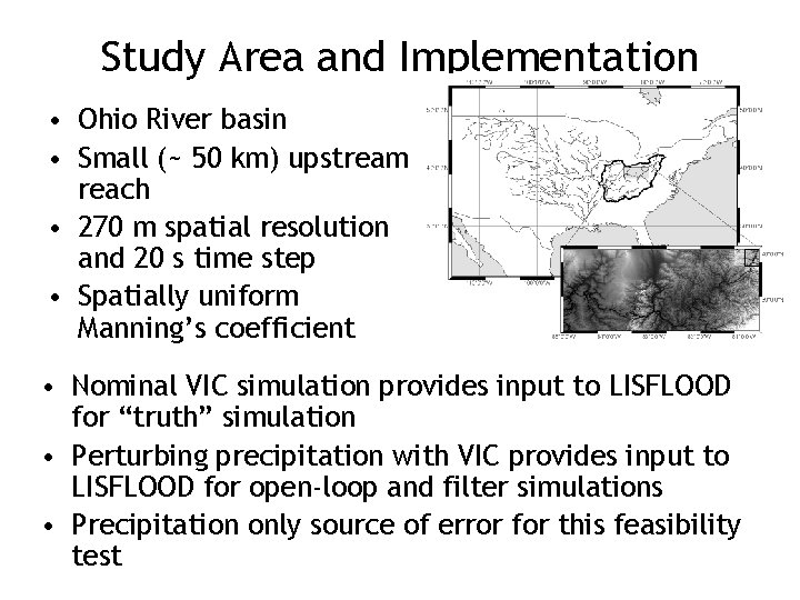 Study Area and Implementation • Ohio River basin • Small (~ 50 km) upstream