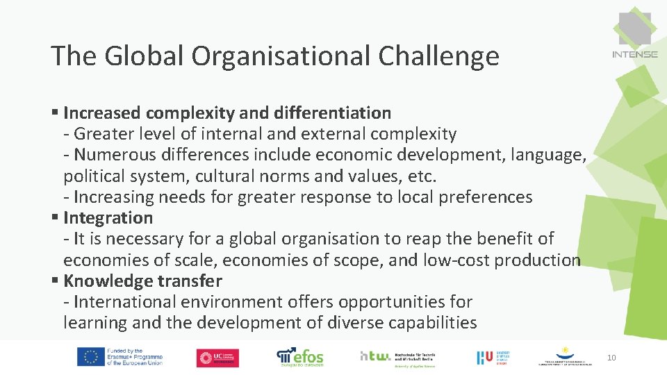 The Global Organisational Challenge § Increased complexity and differentiation - Greater level of internal The Global Organisational Challenge § Increased complexity and differentiation - Greater level of internal