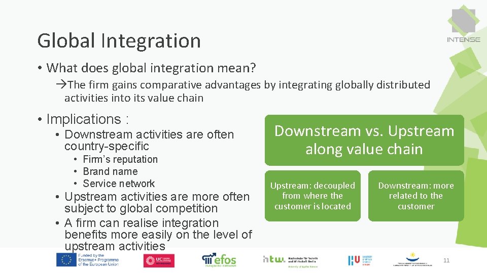 Global Integration • What does global integration mean? The firm gains comparative advantages by Global Integration • What does global integration mean? The firm gains comparative advantages by