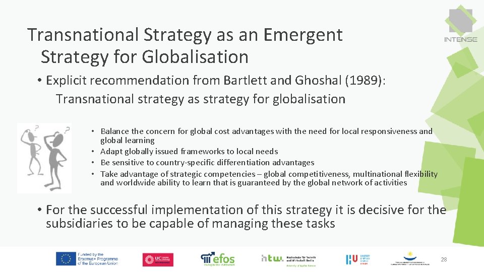Transnational Strategy as an Emergent Strategy for Globalisation • Explicit recommendation from Bartlett and Transnational Strategy as an Emergent Strategy for Globalisation • Explicit recommendation from Bartlett and