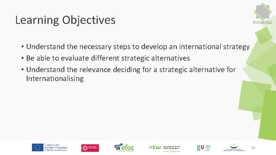Learning Objectives • Understand the necessary steps to develop an international strategy • Be Learning Objectives • Understand the necessary steps to develop an international strategy • Be