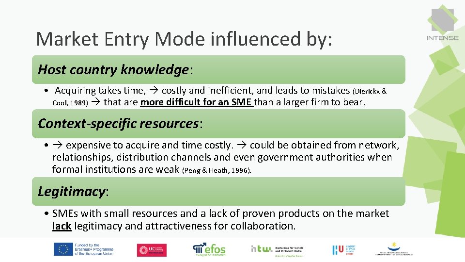 Market Entry Mode influenced by: Host country knowledge: • Acquiring takes time, costly and Market Entry Mode influenced by: Host country knowledge: • Acquiring takes time, costly and