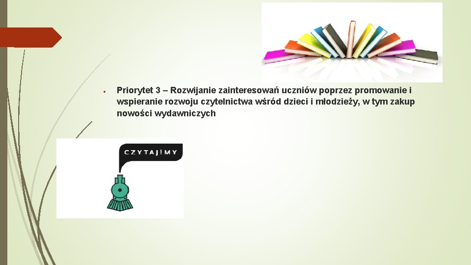  Priorytet 3 – Rozwijanie zainteresowań uczniów poprzez promowanie i wspieranie rozwoju czytelnictwa wśród