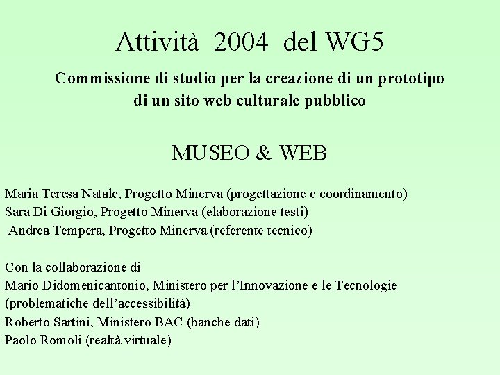 Attività 2004 del WG 5 Commissione di studio per la creazione di un prototipo