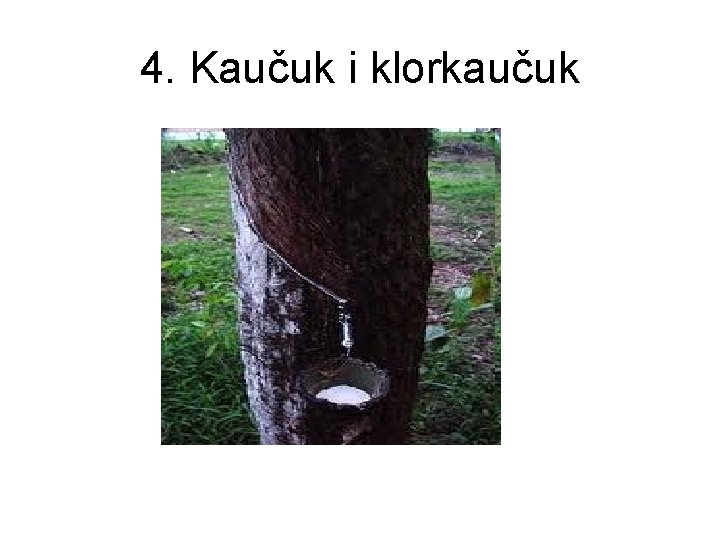 4. Kaučuk i klorkaučuk 