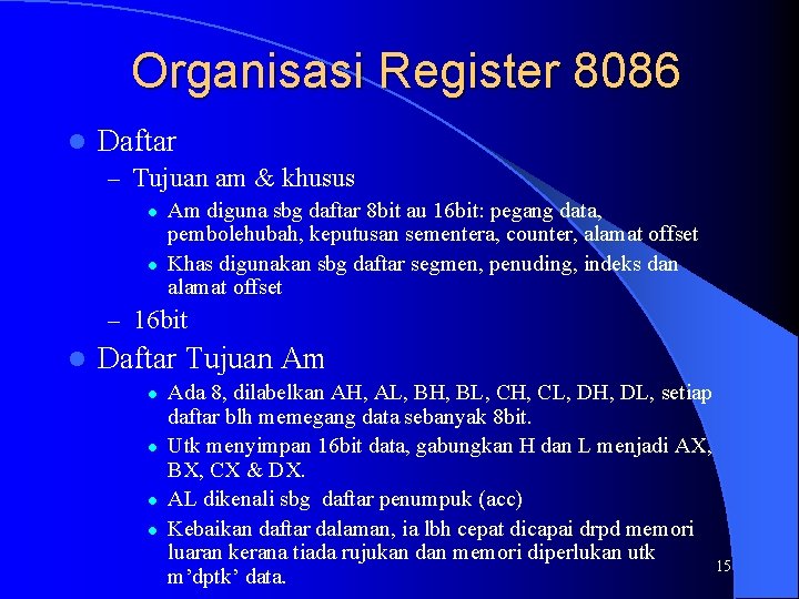 Organisasi Register 8086 l Daftar – Tujuan am & khusus l l Am diguna