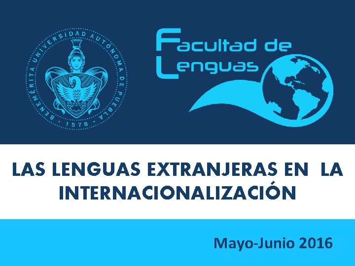 LAS LENGUAS EXTRANJERAS EN LA INTERNACIONALIZACIÓN Mayo-Junio 2016 