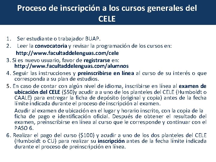 Proceso de inscripción a los cursos generales del CELE 1. Ser estudiante o trabajador
