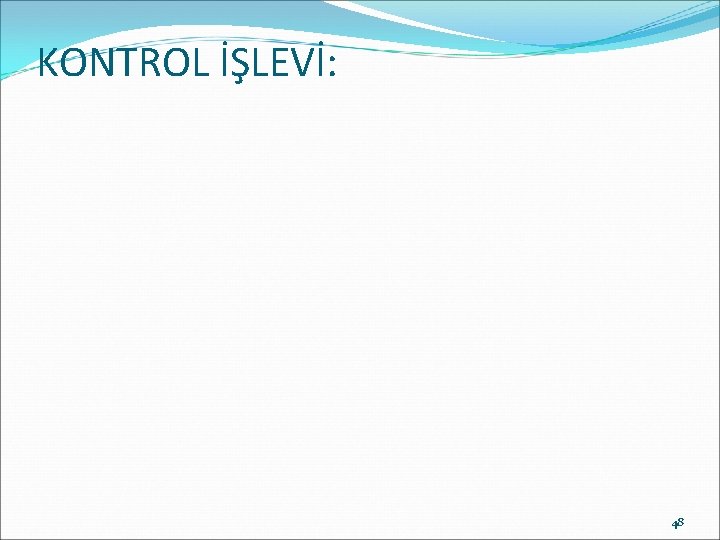 KONTROL İŞLEVİ: 48 