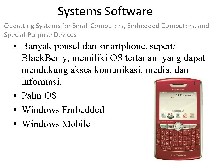 Systems Software Operating Systems for Small Computers, Embedded Computers, and Special-Purpose Devices • Banyak