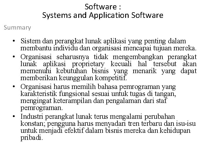 Software : Systems and Application Software Summary • Sistem dan perangkat lunak aplikasi yang