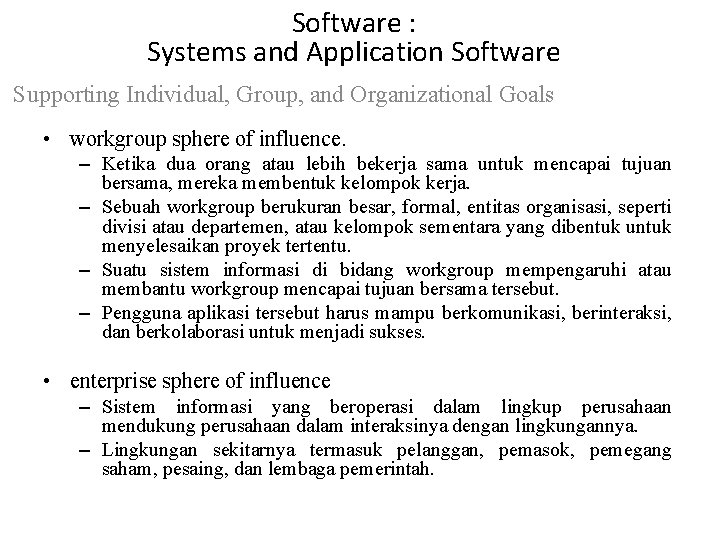 Software : Systems and Application Software Supporting Individual, Group, and Organizational Goals • workgroup