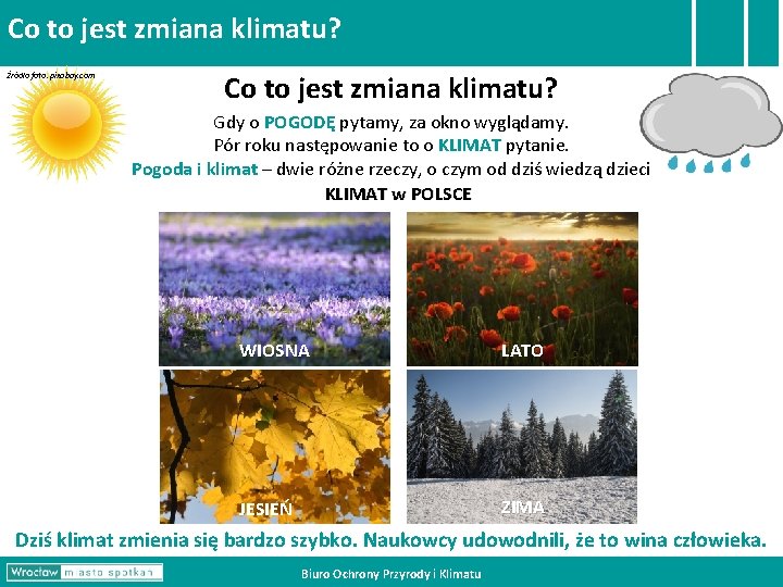 Co to jest zmiana klimatu? Źródło foto: pixabay. com Co to jest zmiana klimatu?