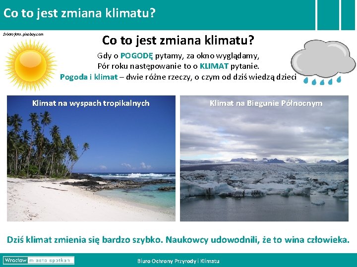 Co to jest zmiana klimatu? Źródło foto: pixabay. com Co to jest zmiana klimatu?