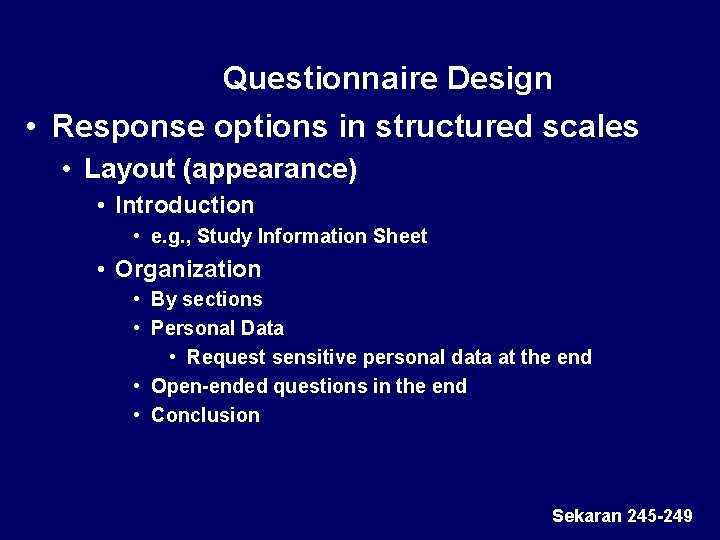 Questionnaire Design • Response options in structured scales • Layout (appearance) • Introduction •