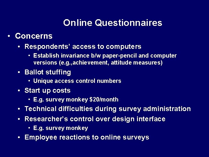 Online Questionnaires • Concerns • Respondents’ access to computers • Establish invariance b/w paper-pencil