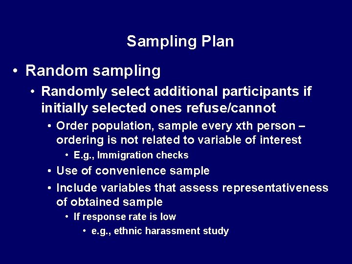 Sampling Plan • Random sampling • Randomly select additional participants if initially selected ones