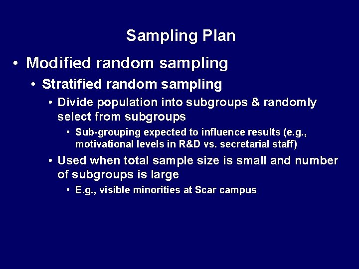 Sampling Plan • Modified random sampling • Stratified random sampling • Divide population into