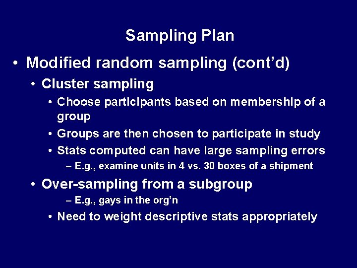 Sampling Plan • Modified random sampling (cont’d) • Cluster sampling • Choose participants based