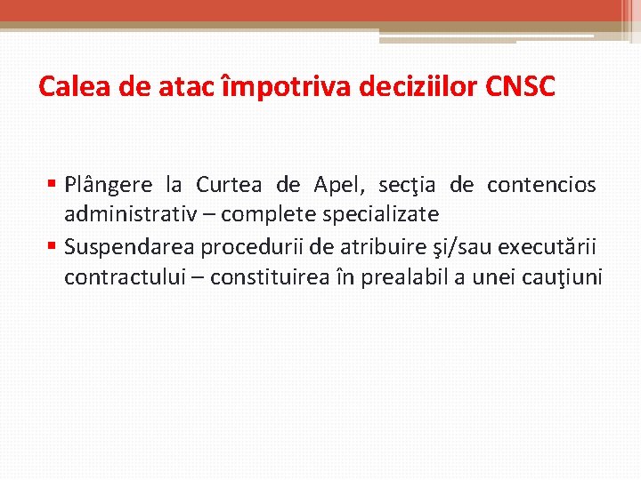 Calea de atac împotriva deciziilor CNSC § Plângere la Curtea de Apel, secţia de