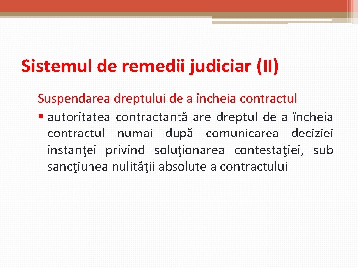 Sistemul de remedii judiciar (II) Suspendarea dreptului de a încheia contractul § autoritatea contractantă