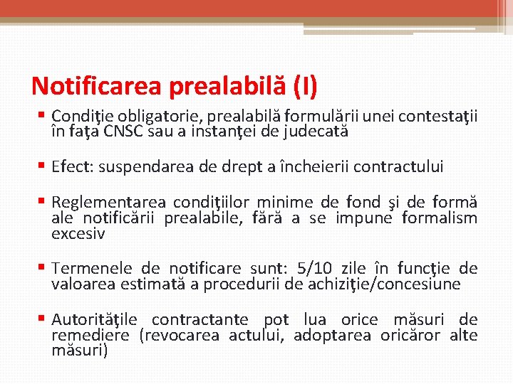 Notificarea prealabilă (I) § Condiţie obligatorie, prealabilă formulării unei contestaţii în faţa CNSC sau