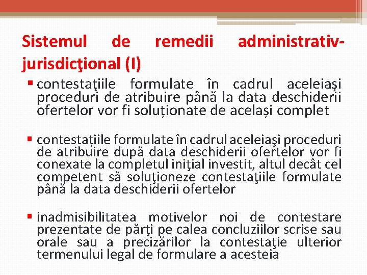 Sistemul de remedii jurisdicţional (I) administrativ- § contestaţiile formulate în cadrul aceleiaşi proceduri de