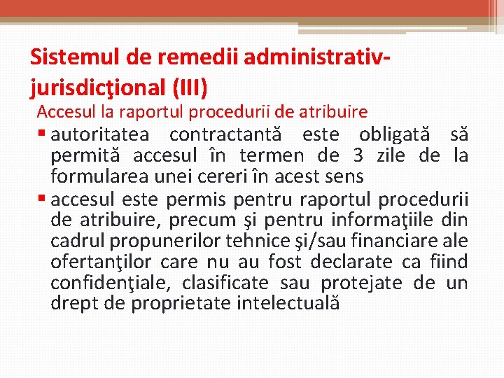 Sistemul de remedii administrativjurisdicţional (III) Accesul la raportul procedurii de atribuire § autoritatea contractantă