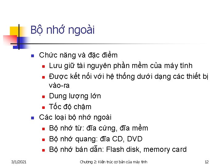 Bộ nhớ ngoài n n 3/1/2021 Chức năng và đặc điểm n Lưu giữ