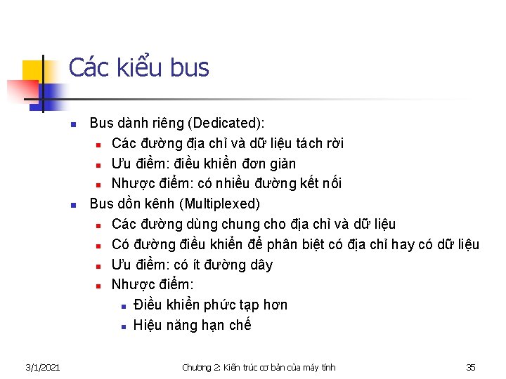 Các kiểu bus n n 3/1/2021 Bus dành riêng (Dedicated): n Các đường địa