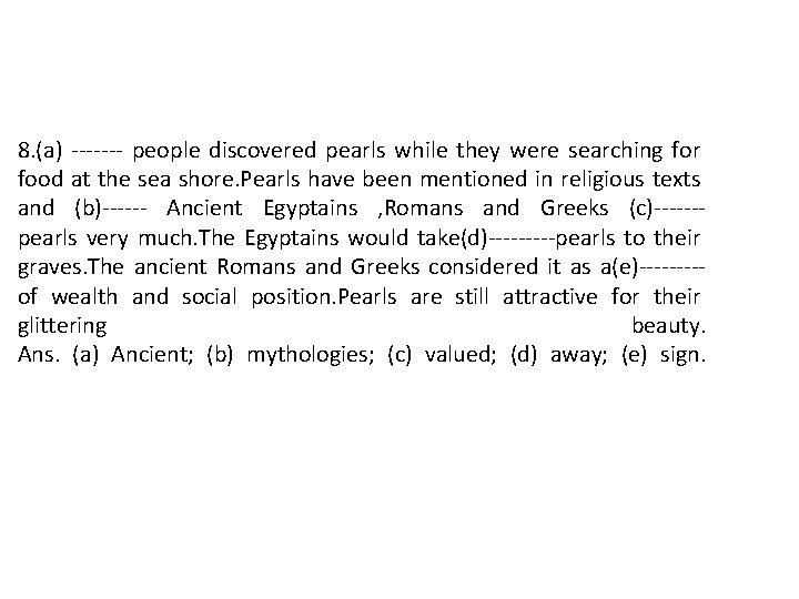 8. (a) ------- people discovered pearls while they were searching for food at the