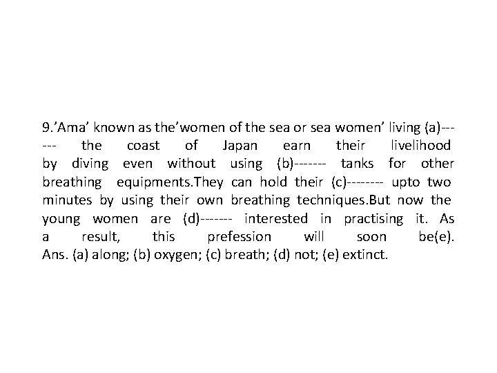 9. ’Ama’ known as the’women of the sea or sea women’ living (a)----the coast