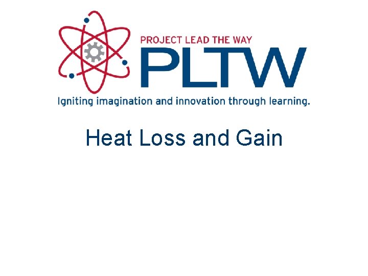 Heat Loss and Gain 