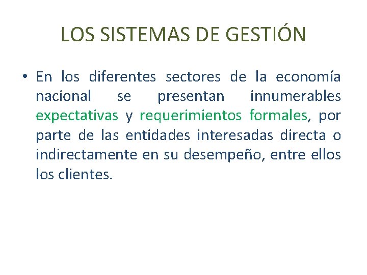 LOS SISTEMAS DE GESTIÓN • En los diferentes sectores de la economía nacional se