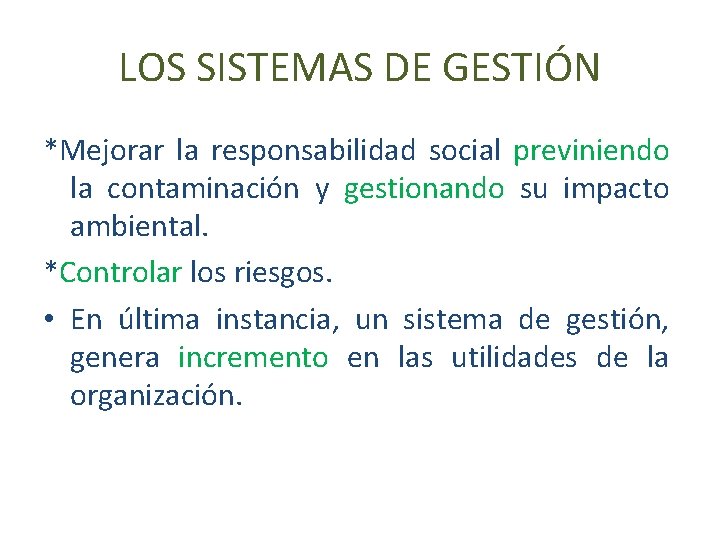 LOS SISTEMAS DE GESTIÓN *Mejorar la responsabilidad social previniendo la contaminación y gestionando su