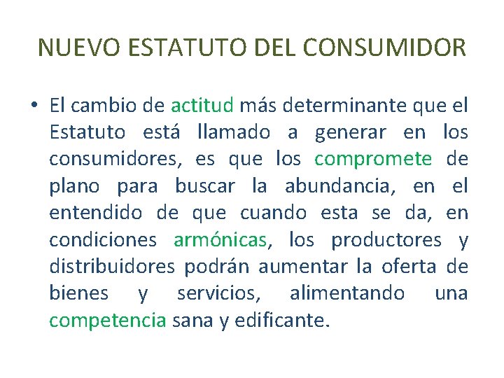 NUEVO ESTATUTO DEL CONSUMIDOR • El cambio de actitud más determinante que el Estatuto