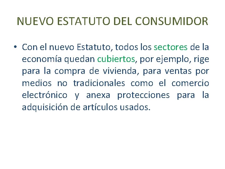 NUEVO ESTATUTO DEL CONSUMIDOR • Con el nuevo Estatuto, todos los sectores de la