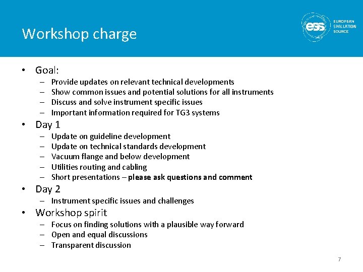 Workshop charge • Goal: – – Provide updates on relevant technical developments Show common