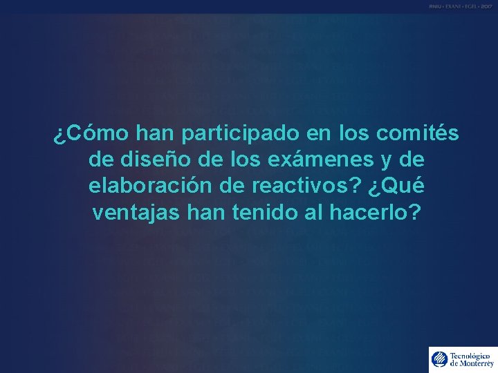 ¿Cómo han participado en los comités de diseño de los exámenes y de elaboración