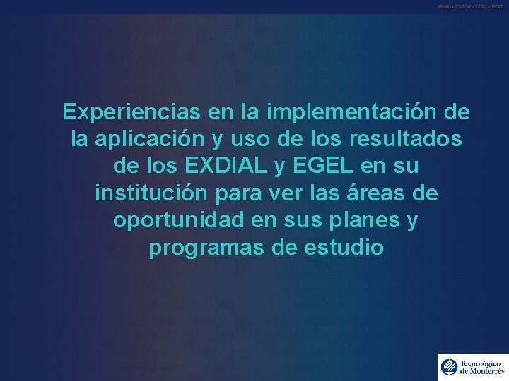 Experiencias en la implementación de la aplicación y uso de los resultados de los