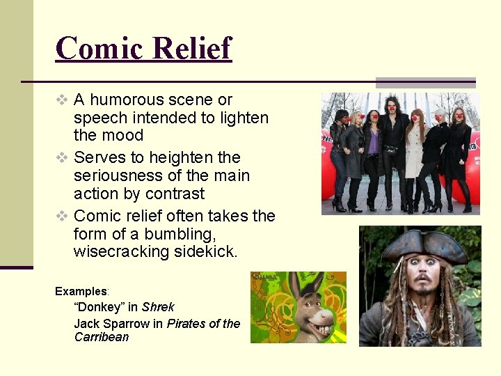 Comic Relief v A humorous scene or speech intended to lighten the mood v