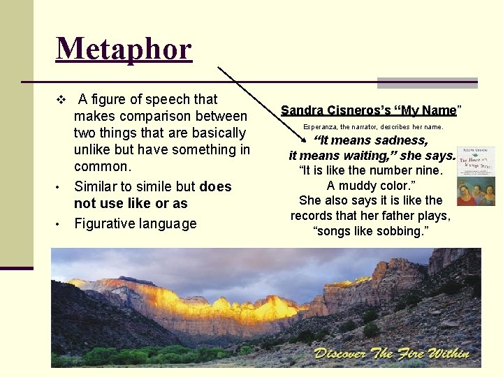Metaphor v A figure of speech that • • makes comparison between two things