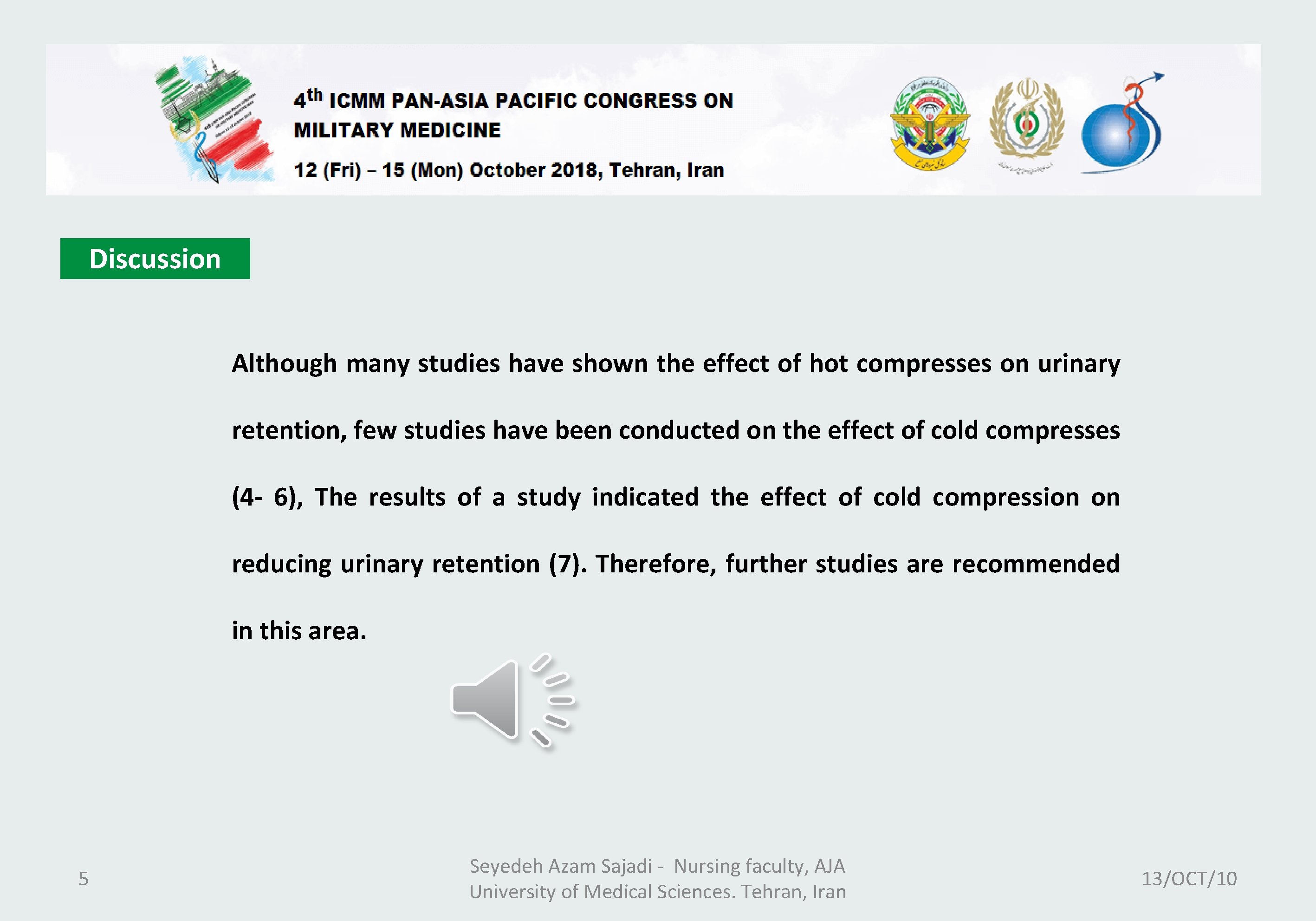 Discussion Although many studies have shown the effect of hot compresses on urinary retention, Discussion Although many studies have shown the effect of hot compresses on urinary retention,